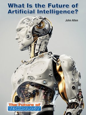 cover image of What Is the Future of Artificial Intelligence?
